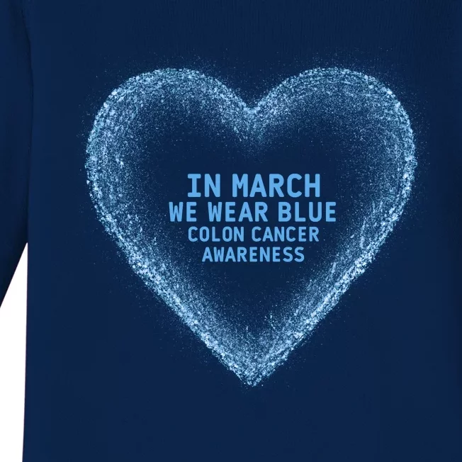 In March We Wear Blue For Colon Cancer Awareness Blue Heart Baby Long Sleeve Bodysuit