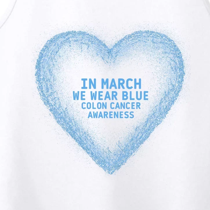 In March We Wear Blue For Colon Cancer Awareness Blue Heart Performance Tank