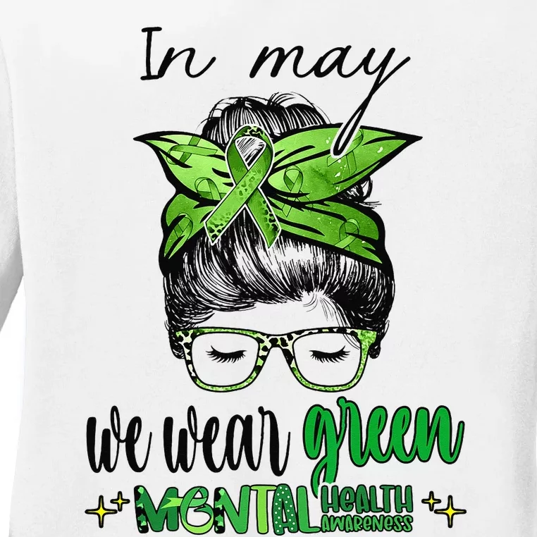 In May We Wear Green Mental Health Awareness Month Messy Bun Ladies Long Sleeve Shirt