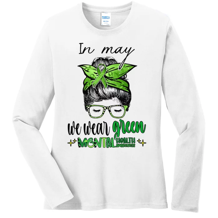 In May We Wear Green Mental Health Awareness Month Messy Bun Ladies Long Sleeve Shirt