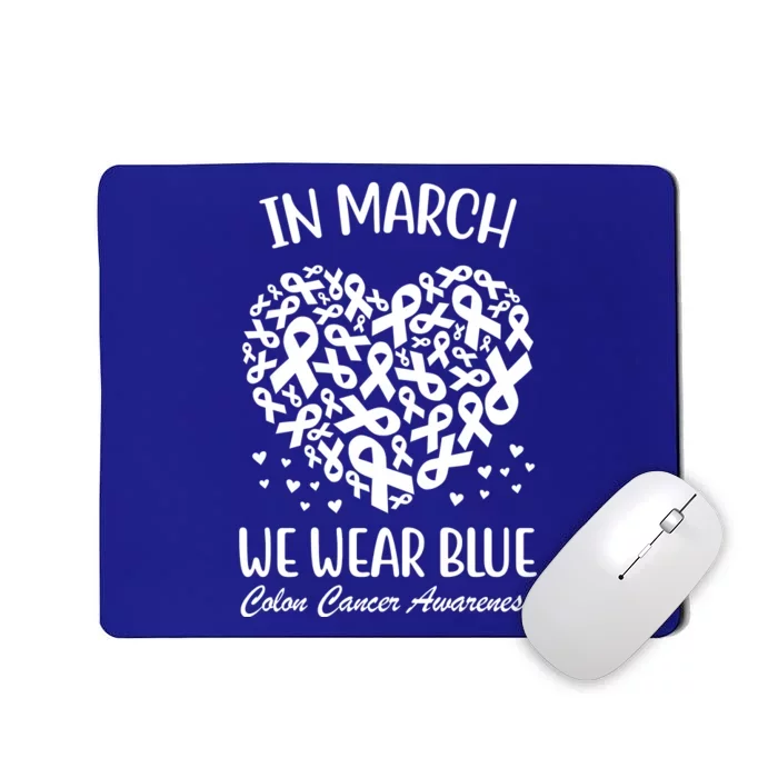 In March We Wear Blue Colon Cancer Awareness Ribbon Heart Mousepad