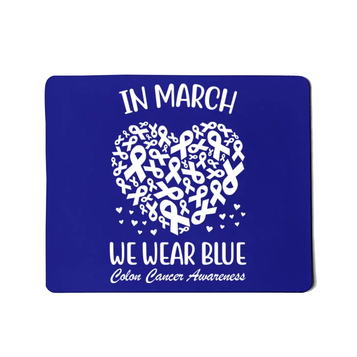 In March We Wear Blue Colon Cancer Awareness Ribbon Heart Mousepad