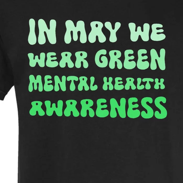 in May we carry the Green Month of Mental Health Awareness Garment-Dyed Heavyweight T-Shirt