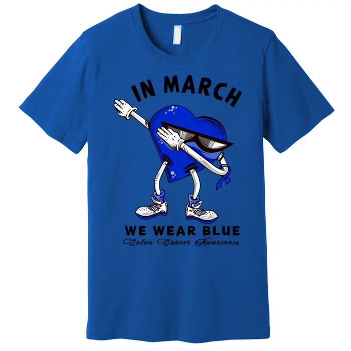 In March We Wear Blue Dabbing Heart Colon Cancer Awareness Gift Premium T-Shirt