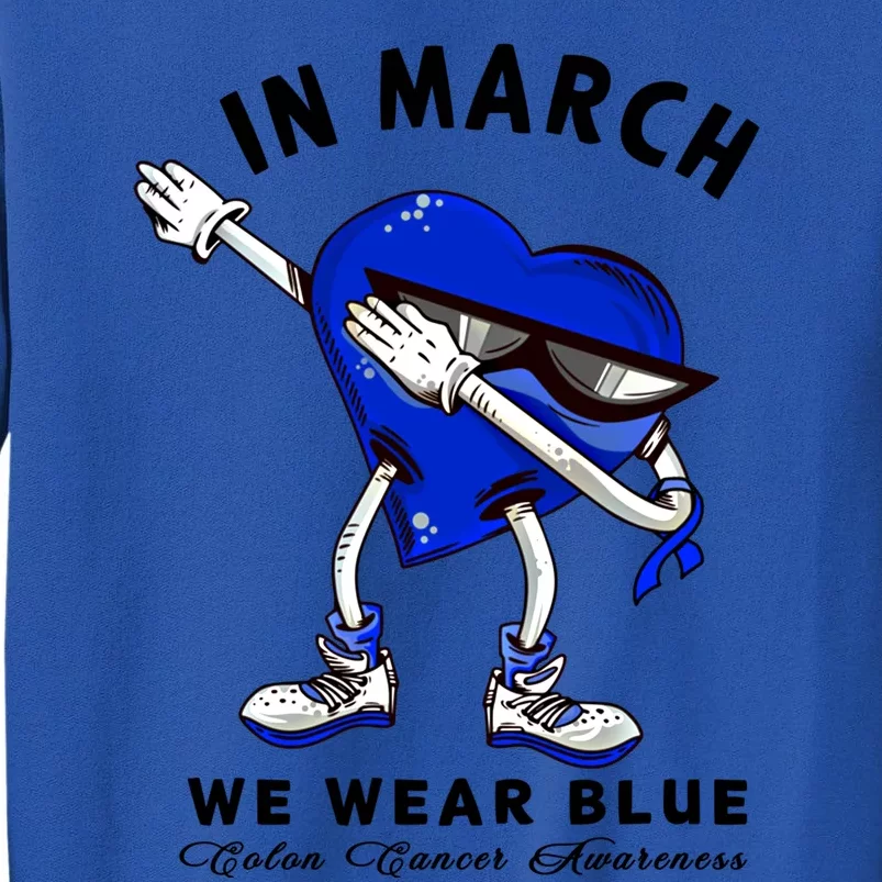 In March We Wear Blue Dabbing Heart Colon Cancer Awareness Gift Tall Sweatshirt