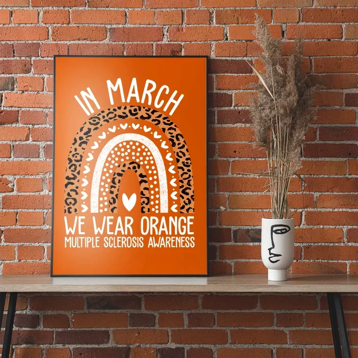 In March We Wear Orange Multiple Sclerosis Awareness Rainbow Poster