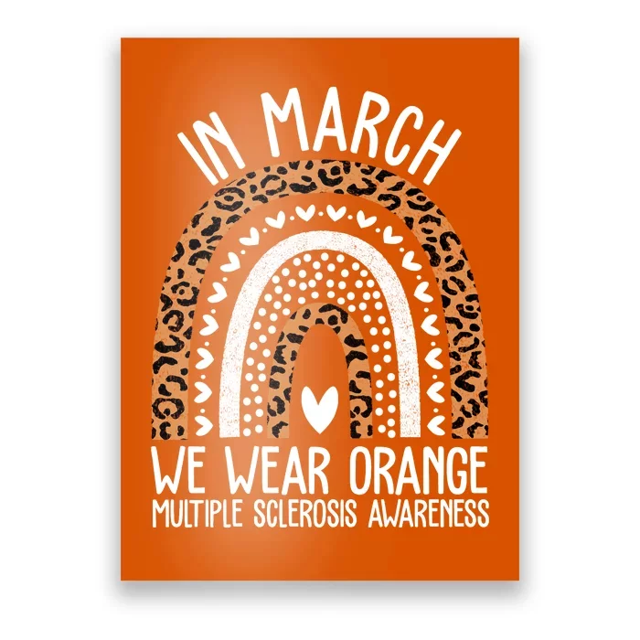 In March We Wear Orange Multiple Sclerosis Awareness Rainbow Poster