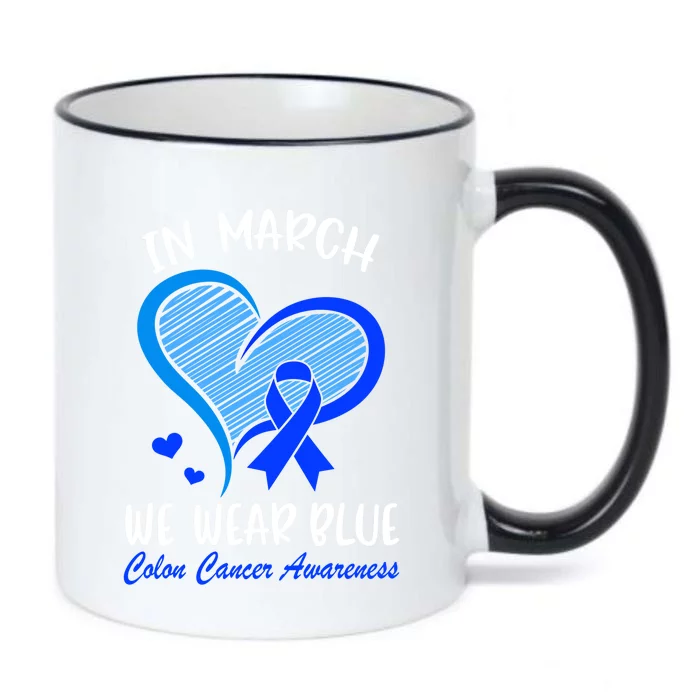 In March We Wear Blue For Colon Cancer Awareness Blue Heart Gift Black Color Changing Mug