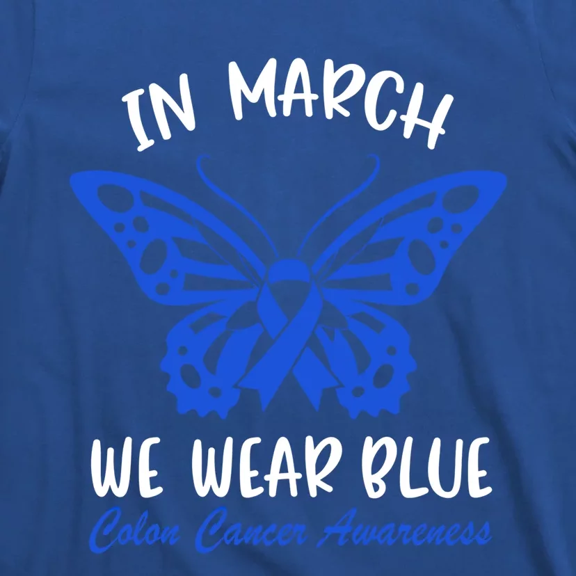 In March We Wear Blue For Colon Cancer Awareness Butterfly Gift T-Shirt