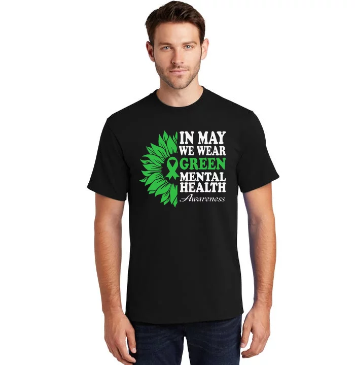 In May We Wear Green Mental Health Awareness Tall T-Shirt