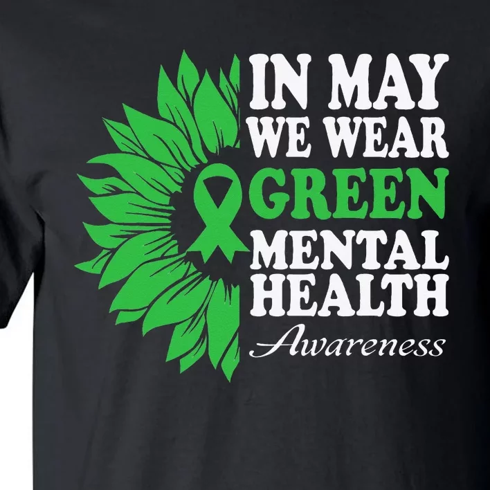 In May We Wear Green Mental Health Awareness Tall T-Shirt