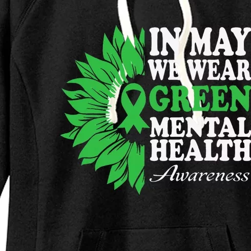 In May We Wear Green Mental Health Awareness Women's Fleece Hoodie