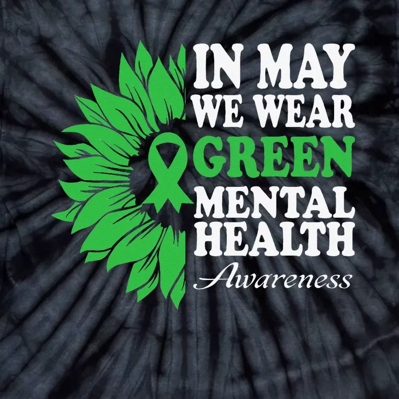 In May We Wear Green Mental Health Awareness Tie-Dye T-Shirt