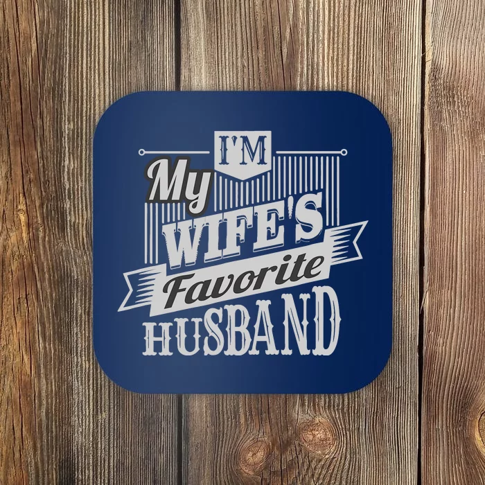 IM My WifeS Favorite Husband Coaster