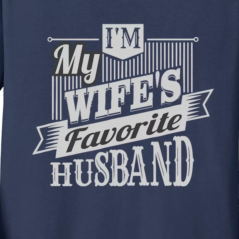 IM My WifeS Favorite Husband Kids Long Sleeve Shirt