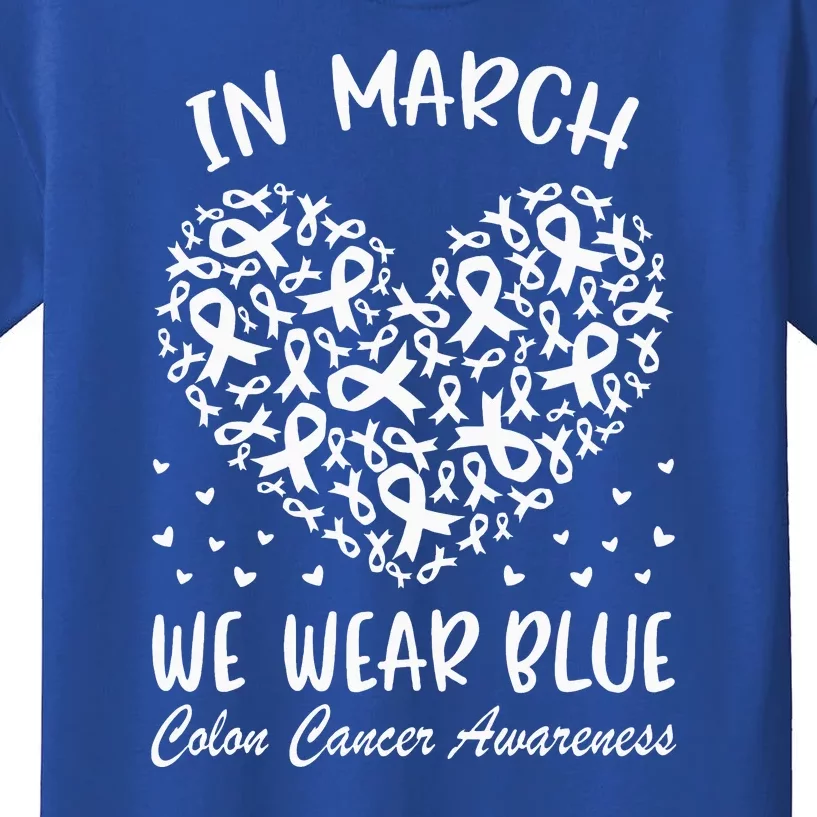 In March We Wear Blue For Colon Cancer Awareness Heart Kids T-Shirt