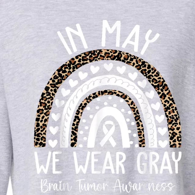 In May We Wear Gray Brain Tumor Awareness Month Gift Cropped Pullover Crew