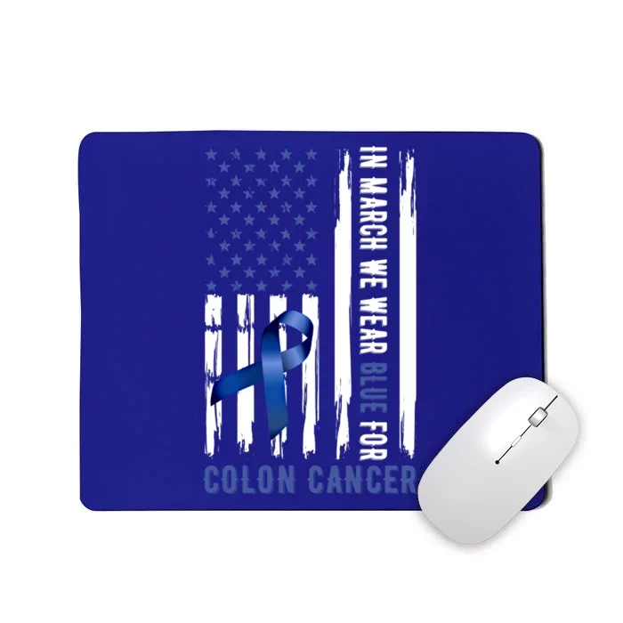 In March We Wear Blue For Colon Cancer Awareness Gift Mousepad