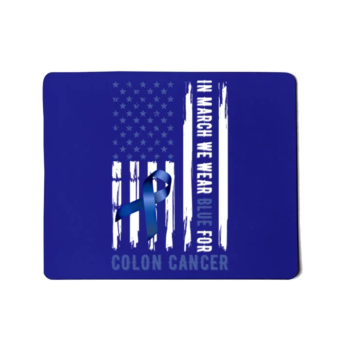 In March We Wear Blue For Colon Cancer Awareness Gift Mousepad