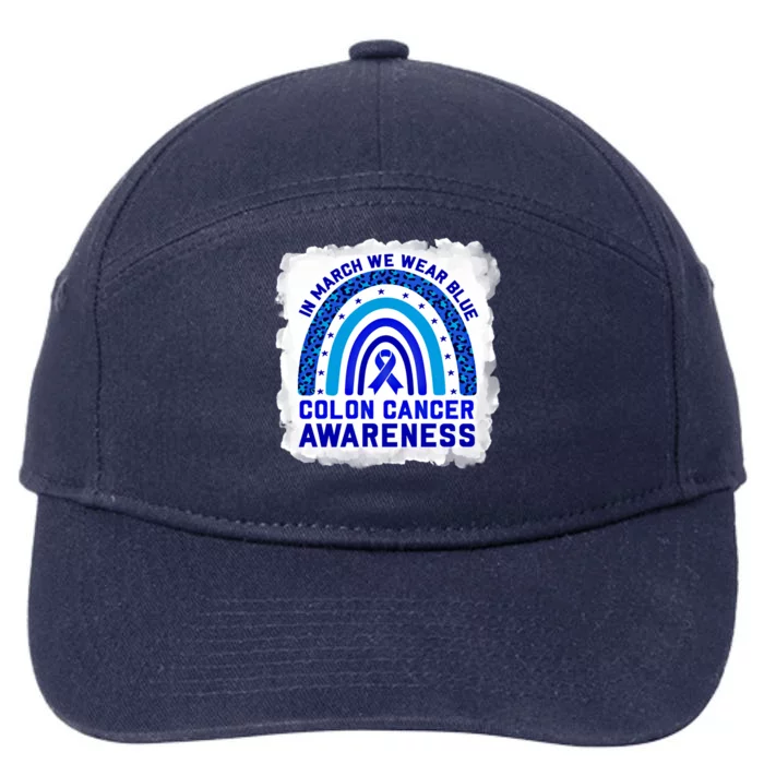 In March We Wear Blue For Colon Cancer Awareness Rainbow Gift 7-Panel Snapback Hat