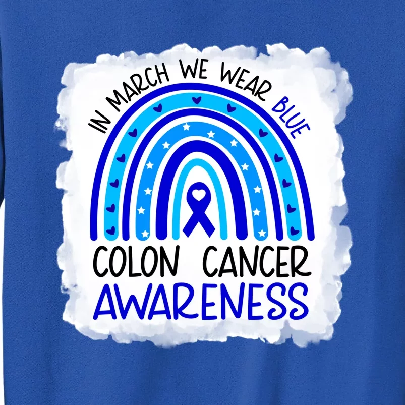 In March We Wear Blue For Colon Cancer Awareness Rainbow Gift Sweatshirt