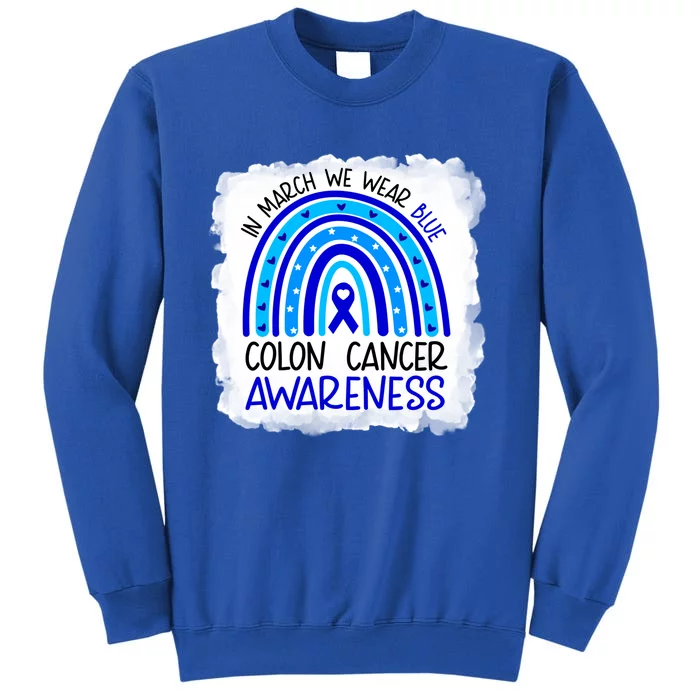 In March We Wear Blue For Colon Cancer Awareness Rainbow Gift Sweatshirt