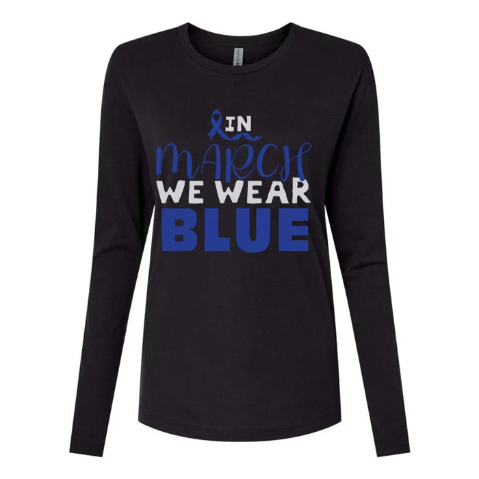 In March We Wear Blue Colon Cancer Awareness Month Womens Cotton Relaxed Long Sleeve T-Shirt