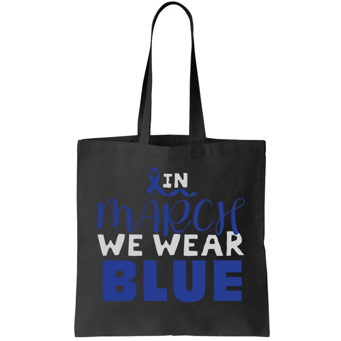 In March We Wear Blue Colon Cancer Awareness Month Tote Bag