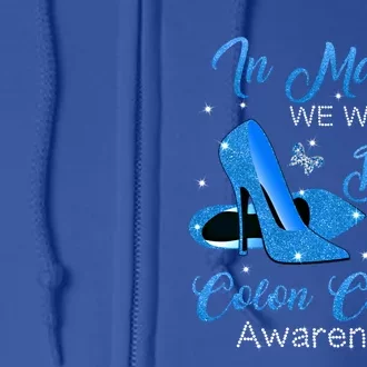 In March We Wear Blue High Heels Colon Cancer Awareness Funny Gift Full Zip Hoodie