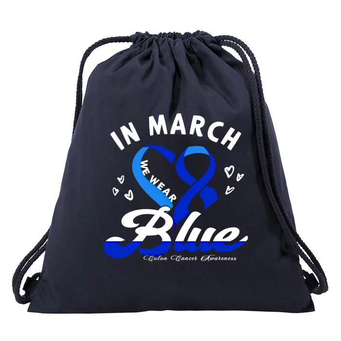 In March We Wear Blue Ribbon Colon Cancer Awareness Gift Drawstring Bag