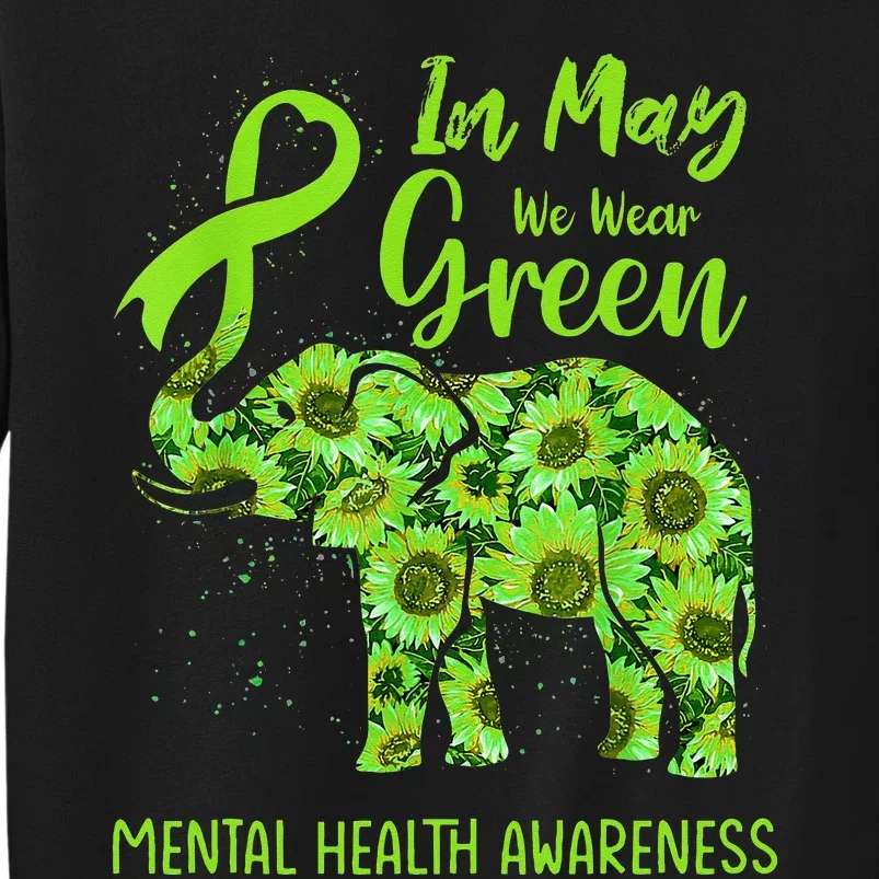 In May We Wear Green Mental Health Awareness Elephant Women Tall Sweatshirt