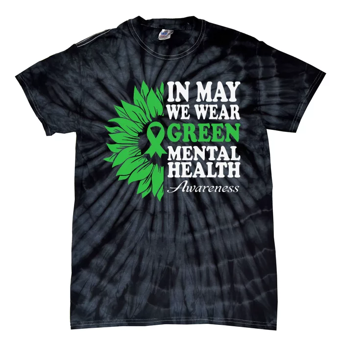 In May We Wear Green Mental Health Awareness Tie-Dye T-Shirt