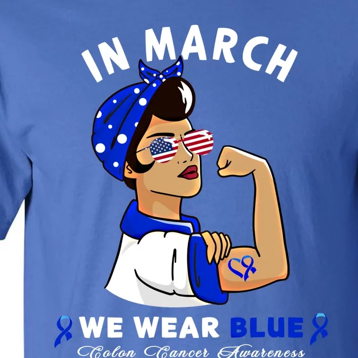 In March We Wear Blue Colon Cancer Awareness Gift Tall T-Shirt