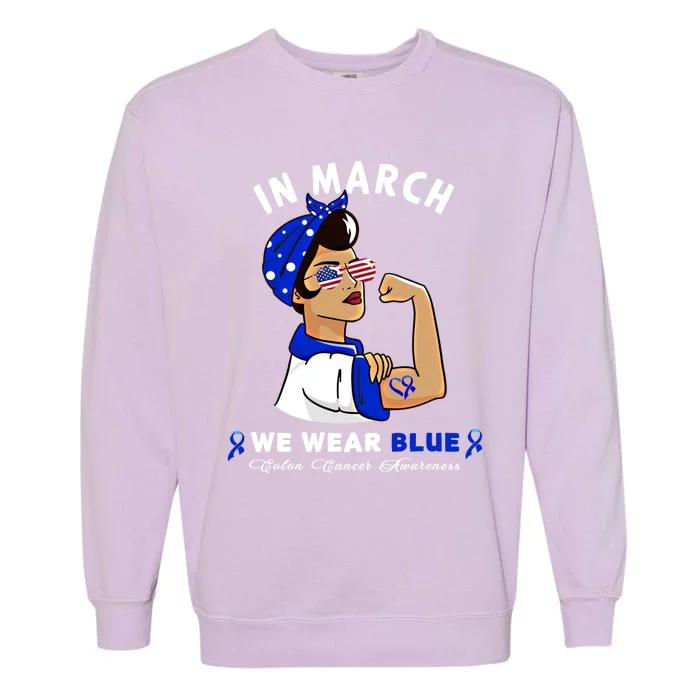 In March We Wear Blue Colon Cancer Awareness Gift Garment-Dyed Sweatshirt