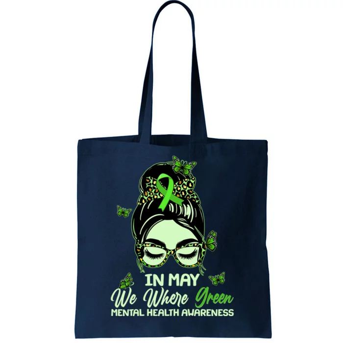 In May We Where Green Mental Health Awareness Tote Bag