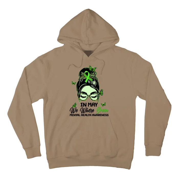 In May We Where Green Mental Health Awareness Hoodie