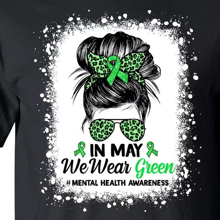 In May We Wear Green Mental Health Awareness Messy Bun Tall T-Shirt