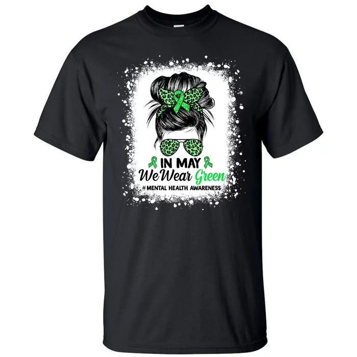 In May We Wear Green Mental Health Awareness Messy Bun Tall T-Shirt