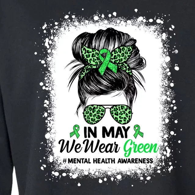 In May We Wear Green Mental Health Awareness Messy Bun Cropped Pullover Crew