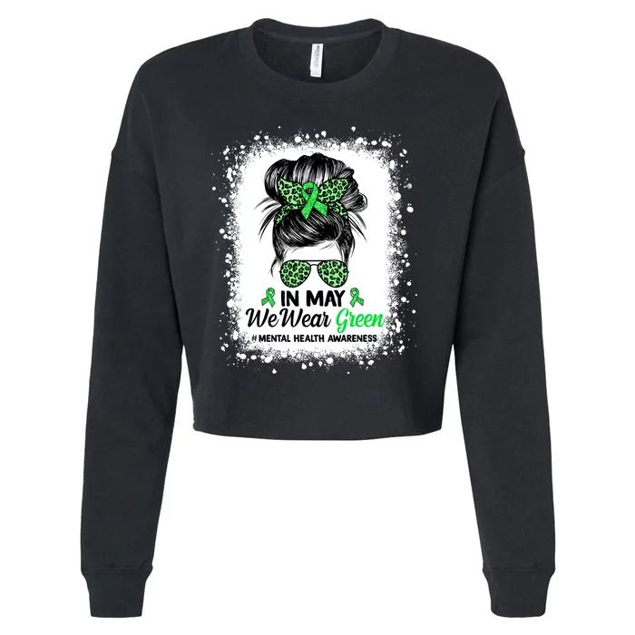 In May We Wear Green Mental Health Awareness Messy Bun Cropped Pullover Crew