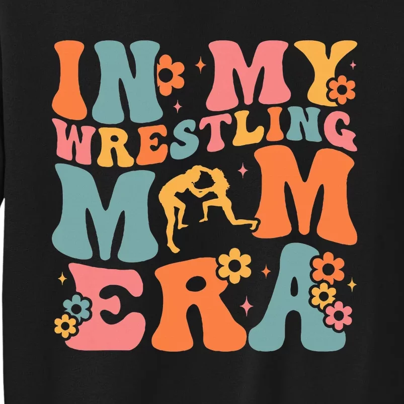 In My Wrestling Mom Era Mama Mothers Day Tall Sweatshirt