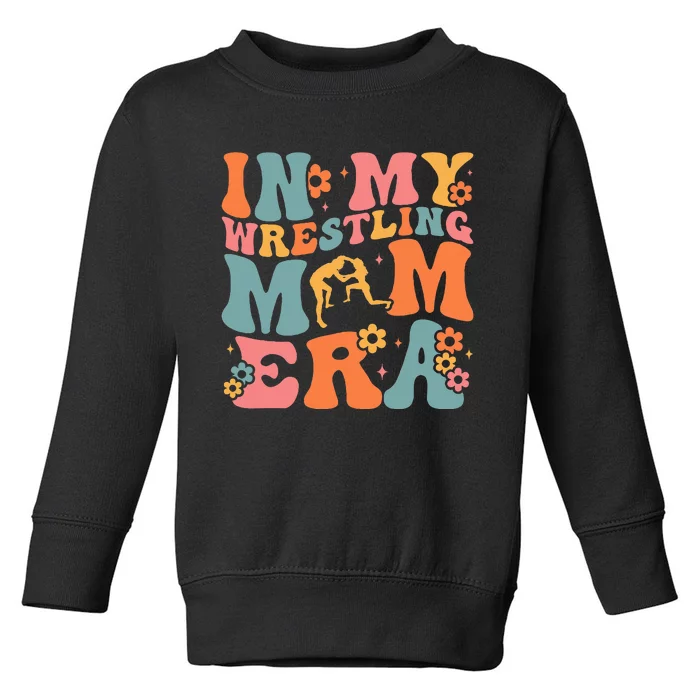 In My Wrestling Mom Era Mama Mothers Day Toddler Sweatshirt