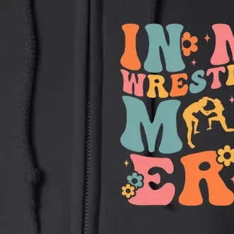 In My Wrestling Mom Era Mama Mothers Day Full Zip Hoodie