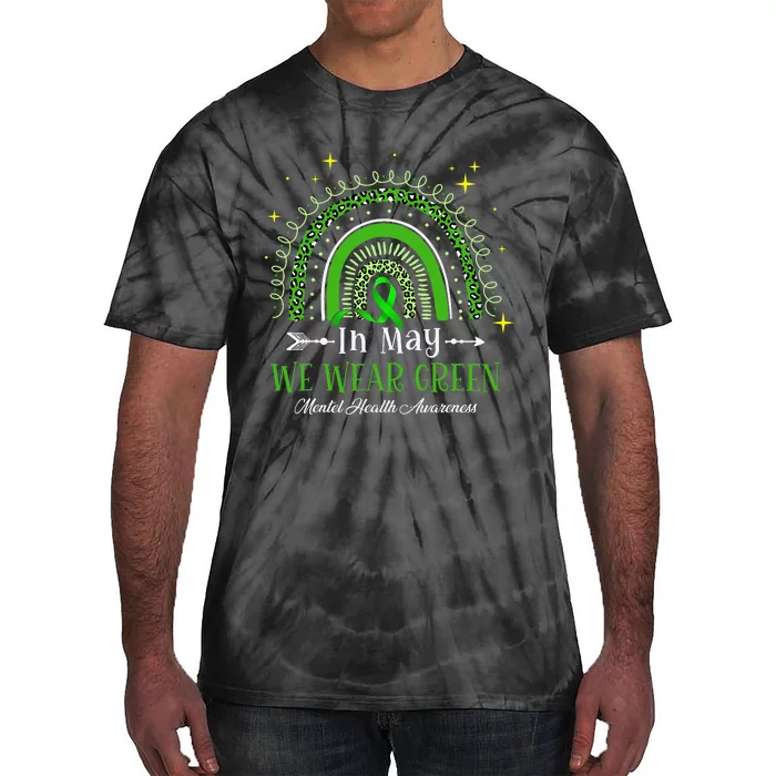 In May We Wear Green Rainbow Mental Health Awareness Tie-Dye T-Shirt