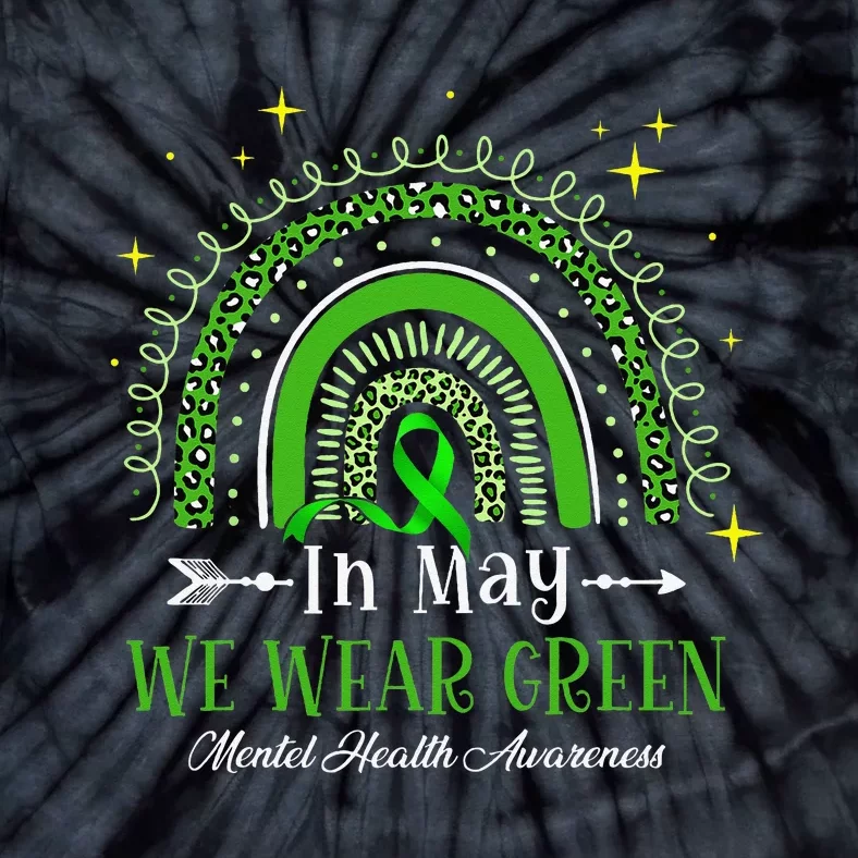 In May We Wear Green Rainbow Mental Health Awareness Tie-Dye T-Shirt