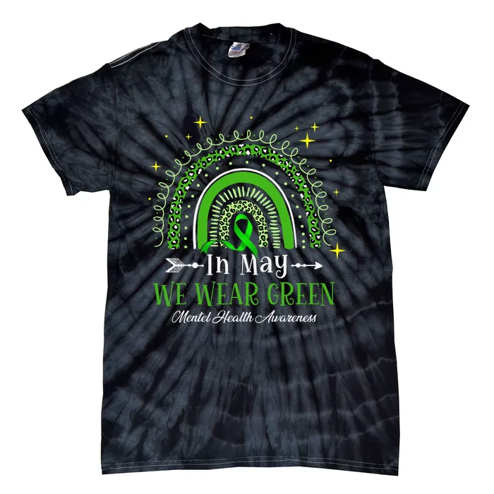 In May We Wear Green Rainbow Mental Health Awareness Tie-Dye T-Shirt