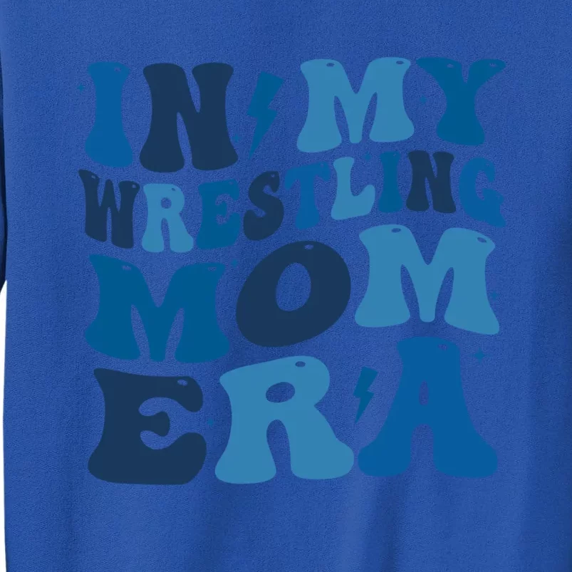 In My Wrestling Mom Era Gift Tall Sweatshirt