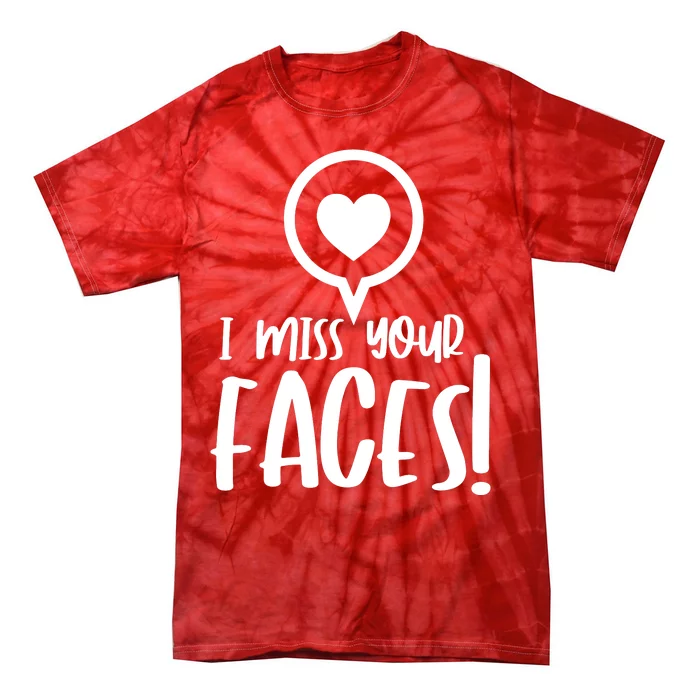 I Miss Your Faces Zoom Meeting Tie-Dye T-Shirt