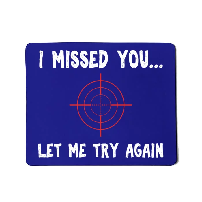 I Missed You Let Me Try Agan Breakup Divorce Funny Sarcastic Gift Mousepad