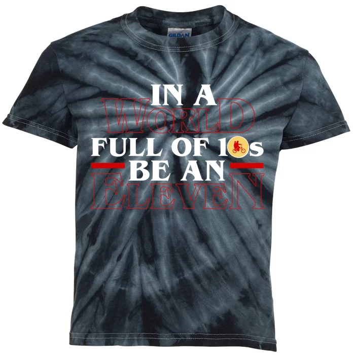 In A World Full Of 10s Be An Eleven Kids Tie-Dye T-Shirt